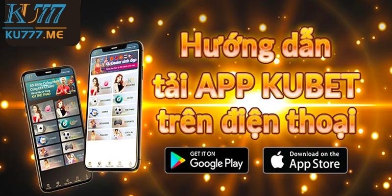 Hướng dẫn tải nền tảng giải trí Kubet phiên bản mobile cực mượt