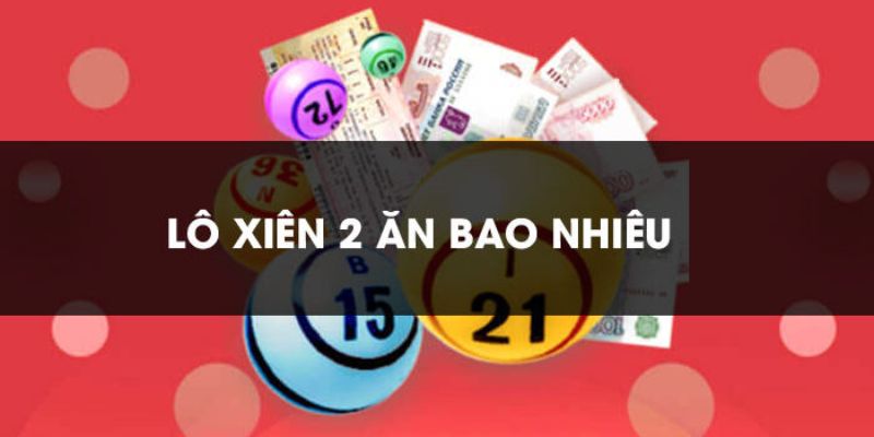 Tỷ lệ ăn xiên 2 chính xác