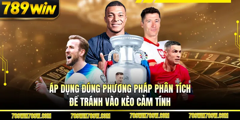 Kèo Thẻ Phạt 789win - Cách Đọc Chuẩn, Tối Ưu Cơ Hội Thắng 4 Áp dụng đúng phương pháp phân tích để tránh vào kèo cảm tính