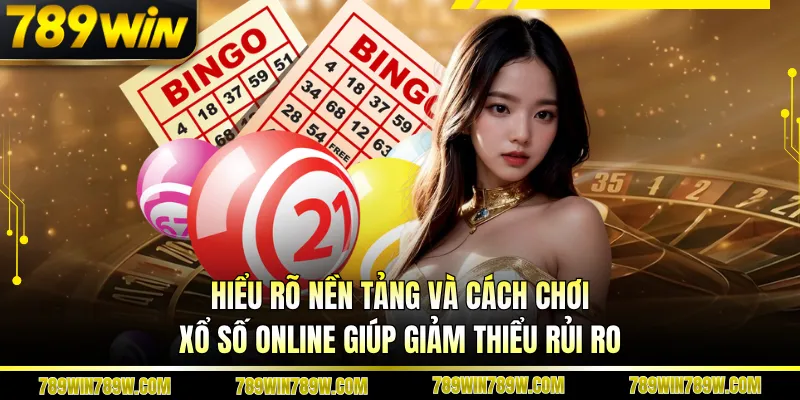 Cách đánh xổ số online an toàn tại 789WIN – Bí quyết chơi thông minh, bảo mật cao 1 Hiểu rõ nền tảng và cách chơi xổ số online giúp giảm thiểu rủi ro