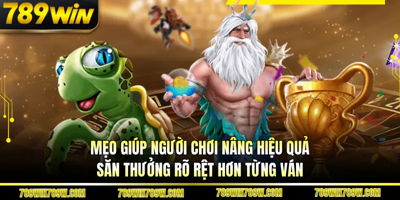 Bắn Cá Rùa Xanh 789win – Bí Quyết Săn Thưởng Thông Minh 3 Mẹo giúp người chơi nâng hiệu quả săn thưởng rõ rệt hơn từng ván