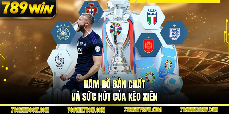 Kèo Xiên - Bí Quyết Đọc Kèo, Chọn Trận Và Vào Tiền Hiệu Quả 1 Nắm rõ bản chất và sức hút của kèo xiên