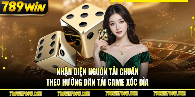 Hướng Dẫn Tải Game Xóc Đĩa Nhanh, Chơi Mượt Top Xu Hướng 4 Nhận diện nguồn tải chuẩn theo hướng dẫn tải game xóc đĩa