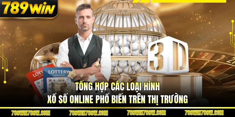 Cách đánh xổ số online an toàn tại 789WIN – Bí quyết chơi thông minh, bảo mật cao 4 Tổng hợp các loại hình xổ số online phổ biến trên thị trường